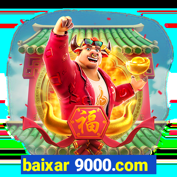 baixar 9000.com